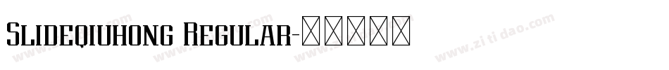 Slideqiuhong Regular字体转换